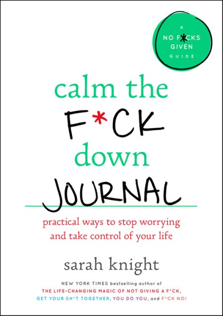 Calm The F Ck Down Journal By Sarah Knight Voracious Books